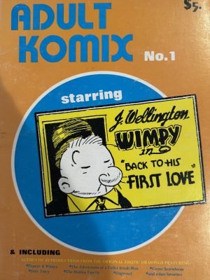 Adult Komix #1 Starring J. Wellington Wimpy in *Back to his First Love* 60'S or 70'S
